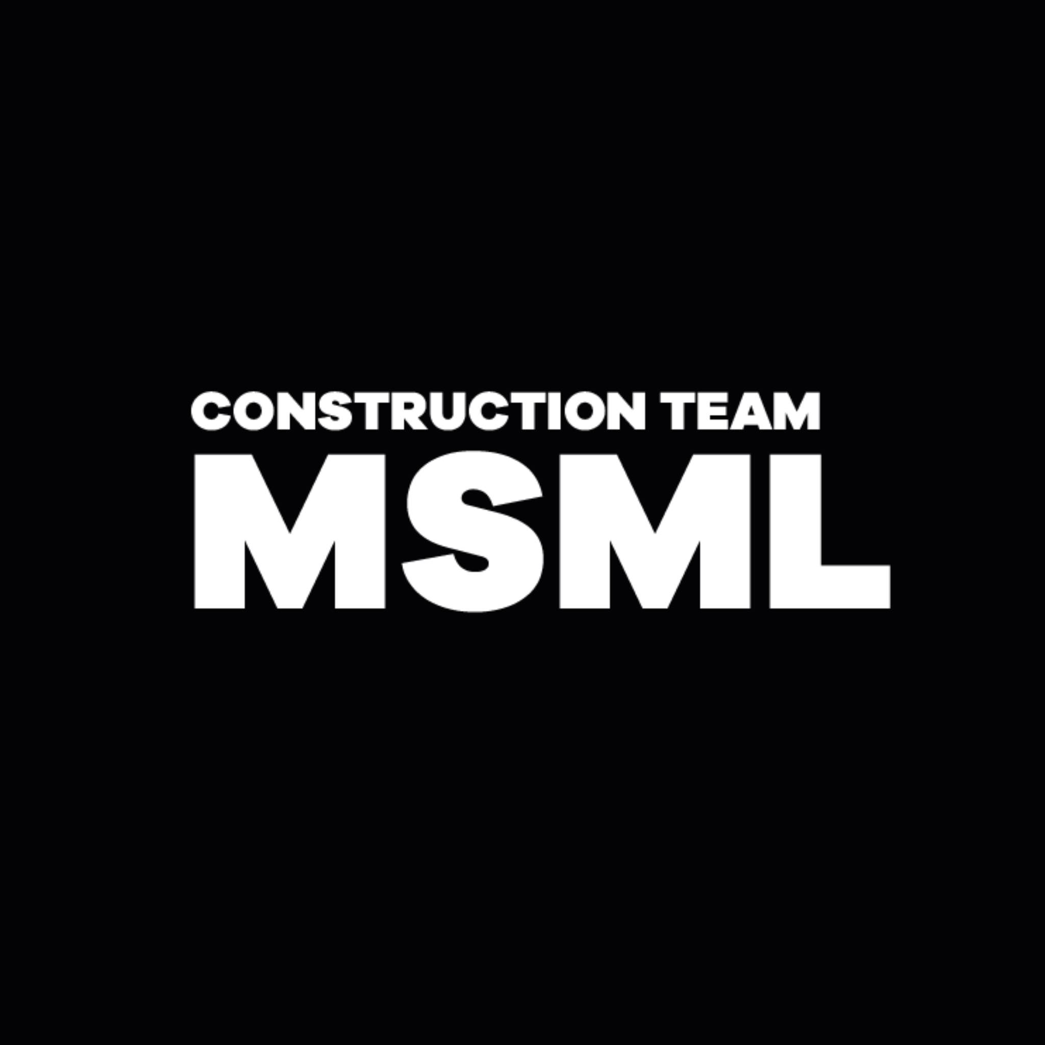 MSML Construction Team