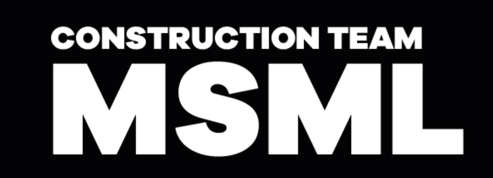 MSML Construction Team